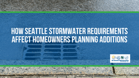 How Seattle Stormwater Requirements Affect Homeowners Planning Additions